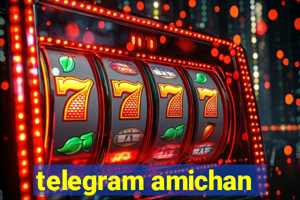 telegram amichan